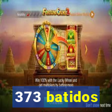 373 batidos